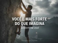 Você É Mais Forte do Que Imagina: Acredite em Você