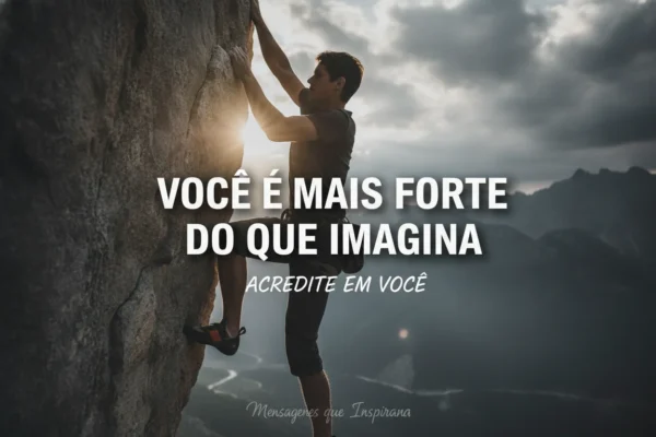 Você É Mais Forte do Que Imagina: Acredite em Você